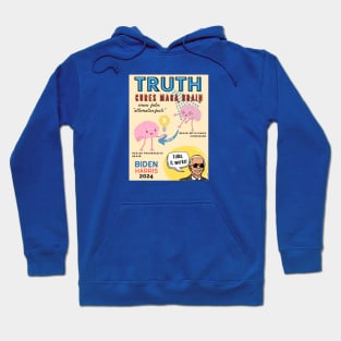 Truth Cures MAGA Brain - Biden Harris 2024 Hoodie